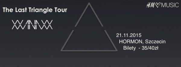 21.11.2015 koncert xxanaxx: Triangle Tour