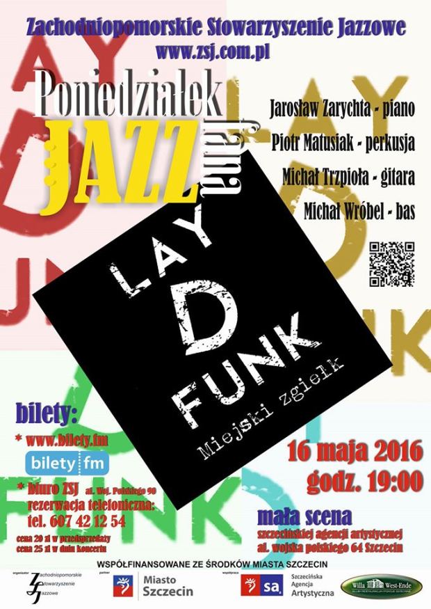 ARCHIWUM. Szczecin. Koncerty. 16.05.2016. Poniedziałek Jazz Fana: Lay D Funk @ Szczecińska Agencja Artystyczna