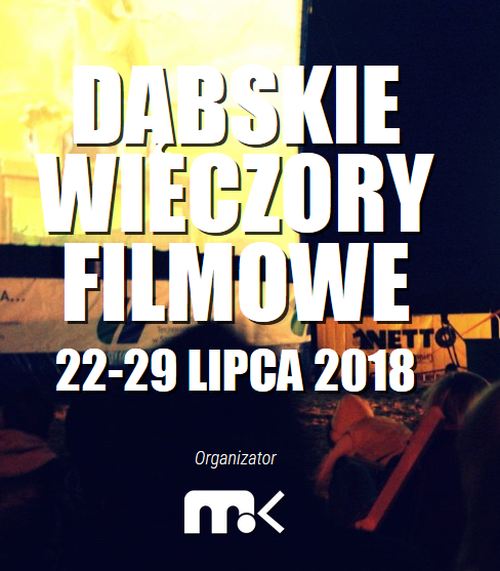ARCHIWUM. Szczecin. Wydarzenia. Projekcje Filmowe. 22-29.07.2018. Dąbskie Wieczory Filmowe 2018