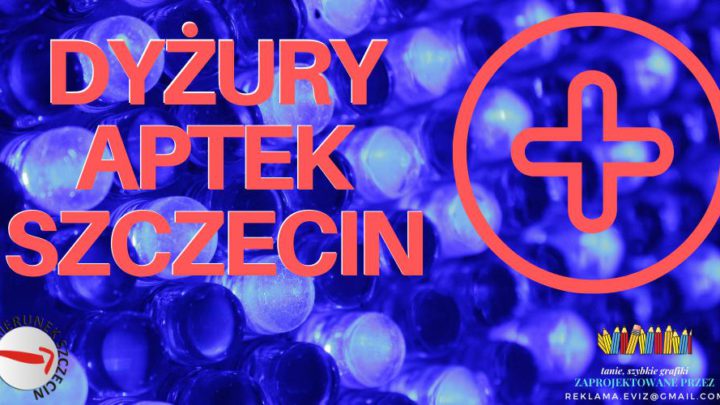 Szczecin. Informacje. Dyżury aptek. 04.05.2021. Wtorek