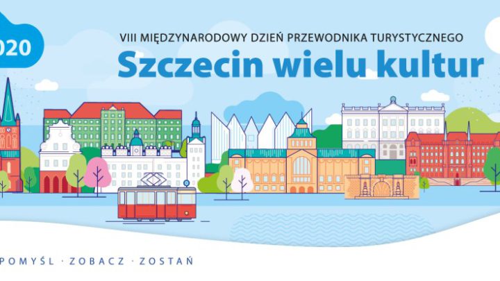 ARCHIWUM. Szczecin. Wydarzenia. Sobota, 22.02.2020. VIII Międzynarodowy Dzień Przewodnika Turystycznego, atrakcje w Szczecinie