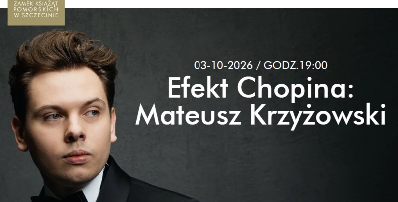 Szczecin. 03.10.2026. Efekt Chopina: Mateusz Krzyżowski