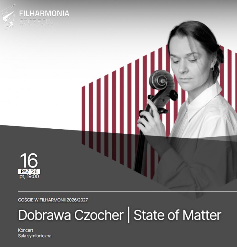 Szczecin. 16.10.2026. Dobrawa Czocher – State of Matter w Filharmonii