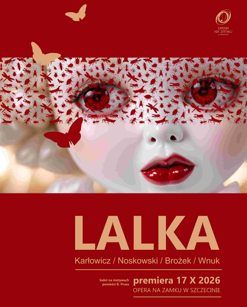 Szczecin. 17.10.2026. „Lalka” – premiera baletu Opery na Zamku