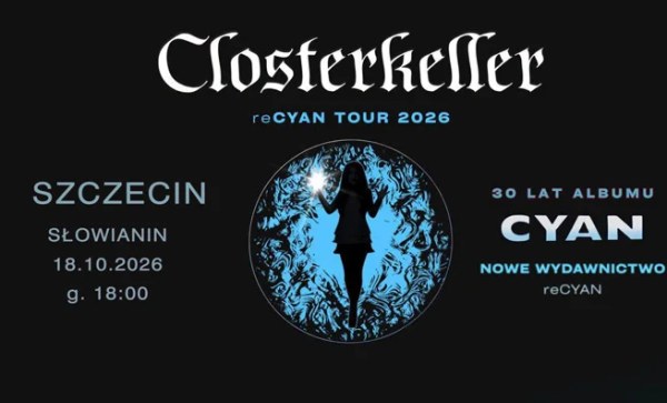 Szczecin. 18.10.2026. Closterkeller – reCYAN TOUR 2026 w Słowianinie