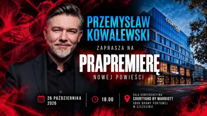 Szczecin. 26.10.2026. Prapremiera powieści Przemysława Kowalewskiego