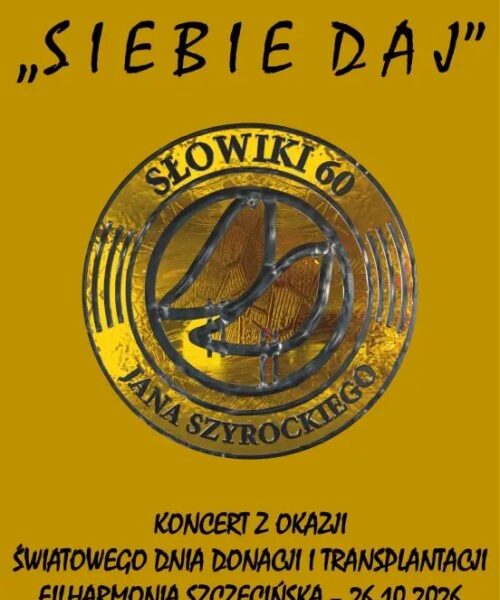 Szczecin. 26.10.2026. Siebie daj – koncert poświęcony dawcom narządów