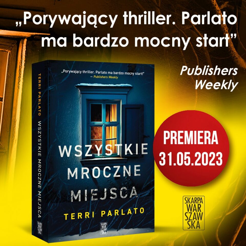 Kierunek Szczecin czyta - Wszystkie mroczne miejsca. Parlato Teri. Skarpa Warszawska 2023
